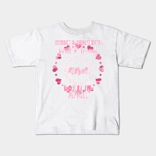 Sweet, Beautiful, Kind Loving Sister Born in April Kids T-Shirt